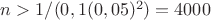$n>1/(0,1(0,05)^2)= 4000$