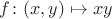$f\colon (x,y)\mapsto xy$