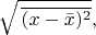 $\sqrt{\,\overline{(x-\bar{x})^2}},$