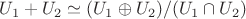 $\math U_1+U_2 \simeq (U_1\oplus U_2)/(U_1 \cap U_2)$