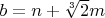$b=n+\sqrt[3]{2}m$