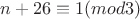 $n+26\equiv 1(mod 3) $