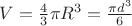 $V = \frac 4 3 \pi R^3 = \frac {\pi d^3} {6}$