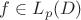 $f \in L_p(D)$