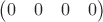 $\begin{pmatrix} 0 & 0 & 0 & 0  \end{pmatrix}$