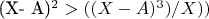 (X- A)^2> ((X- A)^3)/ X)) $