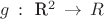 $g\,:\,$\, R^2\,\rightarrow\, R