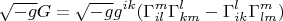 $$\sqrt{-g}G=\sqrt{-g}g^{ik}(\Gamma_{il}^{m}\Gamma_{km}^{l}-\Gamma_{ik}^{l}\Gamma_{lm}^{m})$$