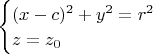 $\begin{cases}(x-c)^2+y^2=r^2\\z=z_0\end{cases}$
