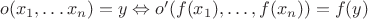 $o(x_1,\ldots x_n) = y \Leftrightarrow o'(f(x_1),\ldots, f(x_n)) = f(y)$