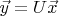 $\vec{y} = U\vec{x}$