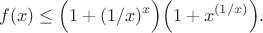 $$f(x) \le \Big( 1+(1/x)^x \Big) \Big( 1+x^{(1/x)} \Big).$$