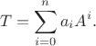 $$T=\sum_{i=0}^n{a_iA^i}.$$