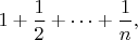 $1+\dfrac{1}{2}+\dots+\dfrac{1}{n},$