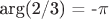 arg(2/3) = -\pi