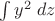 $\int y^2\;dz$