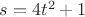 $s=4t^2+1$
