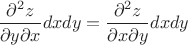 $\dfrac{\partial^2 z}{\partial y\partial x}dxdy = \dfrac{\partial^2 z}{\partial x\partial y}dxdy$
