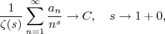 $$\frac{1}{\zeta(s)}\sum_{n=1}^\infty \frac{a_n}{n^s}\to C,\quad s\to 1+0,$$