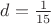 $d=\frac{1}{15}$
