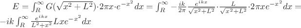 $E=\int_{R}^{\infty} G(\sqrt{x^2+L^2})\cdot 2\pi x\cdot e^{-x^2}dx=\int_{R}^{\infty} -\frac{ik}{2\pi}\frac{e^{ikx}}{\sqrt{x^2+L^2}}\cdot \frac{L}{\sqrt{x^2+L^2}}\cdot 2\pi x e^{-x^2}dx=-ik\int_{R}^{\infty}\frac{e^{ikx}}{L^2+x^2}Lxe^{-x^2}dx$
