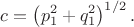 $$
c=\left(p_1^2 + q_1^2\right)^{1/2}.
$$