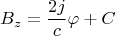 $${B_z}=\frac{2j}{c}\varphi+C$$