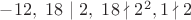 $-12,\ 18 \mid 2,\ 18 \nmid 2^2, 1 \nmid 2$