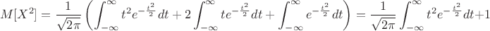 $$M[X^2]=\frac {1} {\sqrt{ 2\pi}}\left(\int^{\infty}_{-\infty}t^2  e^{-\frac {t^2} {2}}dt+2\int^{\infty}_{-\infty}t  e^{-\frac {t^2} {2}}dt+\int^{\infty}_{-\infty} e^{-\frac {t^2} {2}}dt\right)=\frac {1} {\sqrt{ 2\pi}}\int^{\infty}_{-\infty}t^2  e^{-\frac {t^2} {2}}dt+1$$