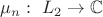 $\mu _n: \ L_2 \rightarrow \mathbb{C}$