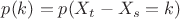 $p(k)=p(X_t-X_s=k)$