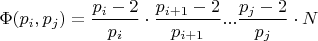 $\Phi (p_i, p_j) = \dfrac{p_i-2}{p_i}\cdot\dfrac{p_{i+1}-2}{p_{i+1}}...\dfrac{p_j-2}{p_j} \cdot N$