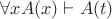 $\forall x A(x) \vdash A(t)$