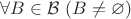 $\forall B \in \mathcal{B} \ (B \neq \varnothing)$