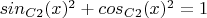 $sin_{C2}(x)^2+cos_{C2}(x)^2=1$