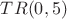 $TR(0,5)$
