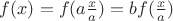 $f(x)=f(a\frac{x}{a})=b f(\frac{x}{a})$