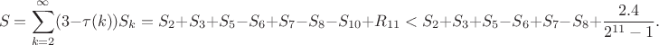 $$S=\sum_{k=2}^\infty(3-\tau(k))S_k=S_2+S_3+S_5-S_6+S_7-S_8-S_{10}+R_{11}<S_2+S_3+S_5-S_6+S_7-S_8+\frac{2.4}{2^{11}-1}.$$