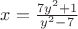 $x=\frac{7y^2+1}{y^2-7}$