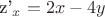 z'_x =2x-4y