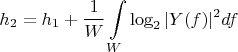 $$h_{2} = h_{1} + \frac{1}{W}\int\limits_{W} \log_{2} |Y(f)|^2 df$$