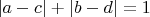 $|a-c| + |b-d| = 1$