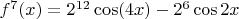 $f^{7}(x)=2^{12}\cos(4x)-2^6\cos2x$