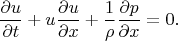 $$\frac{\partial u}{\partial t}+u\frac{\partial u}{\partial x}+\frac{1}{\rho}\frac{\partial p}{\partial x}=0.$$