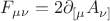 $F_{\mu\nu}=2\partial_{[\mu}A_{\nu]}$
