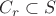 $C_r\subset S$