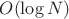 $O (\log N)$