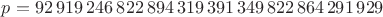 $p = 92\,919\,246\,822\,894\,319\,391\,349\,822\,864\,291\,929$