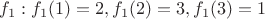 $f_1: f_1(1)=2, f_1(2)=3, f_1(3)=1$