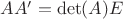 $AA'=\det(A)E$